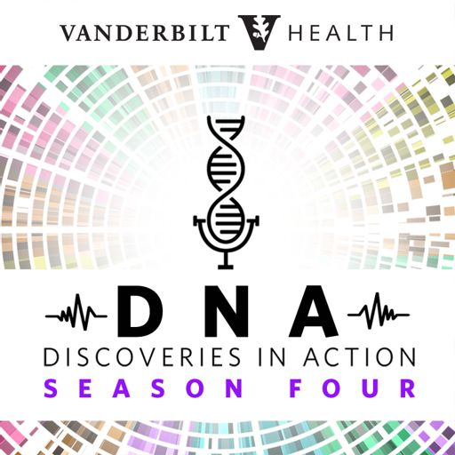 Cover art for podcast Vanderbilt Health DNA: Discoveries in Action