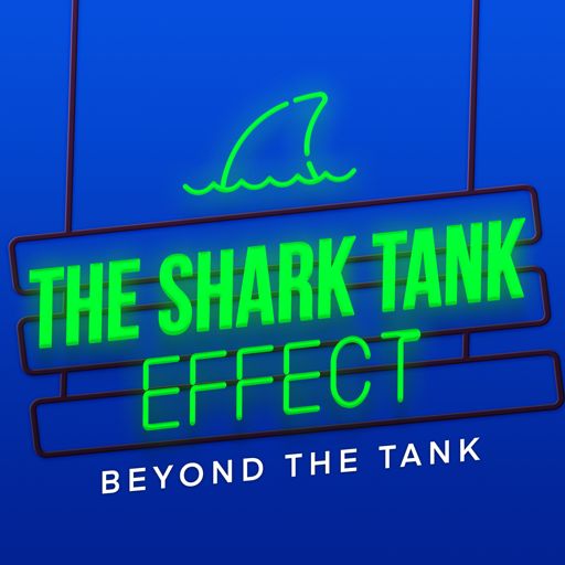 Shark Tank Effect Show on RadioPublic