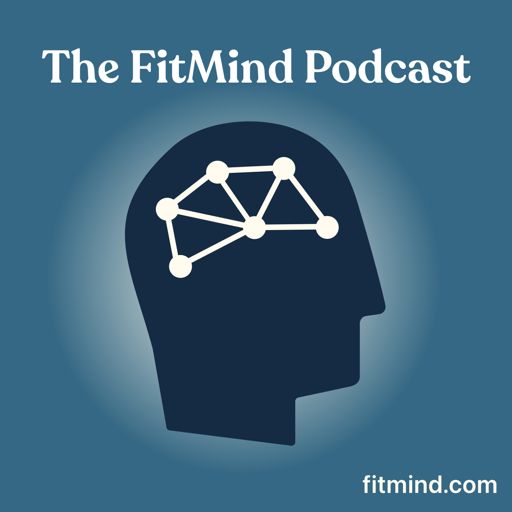 Cover art for podcast The FitMind Podcast: Mental Fitness, Neuroscience & Psychology
