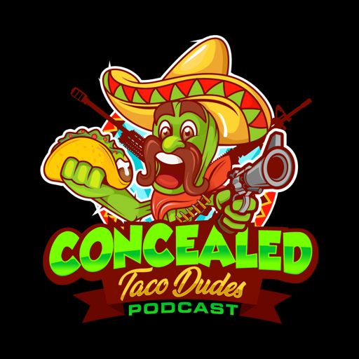 Cover art for podcast Concealed Taco Dudes Podcast