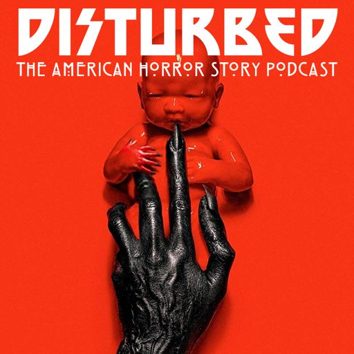 Cover art for podcast Disturbed: The American Horror Story Podcast