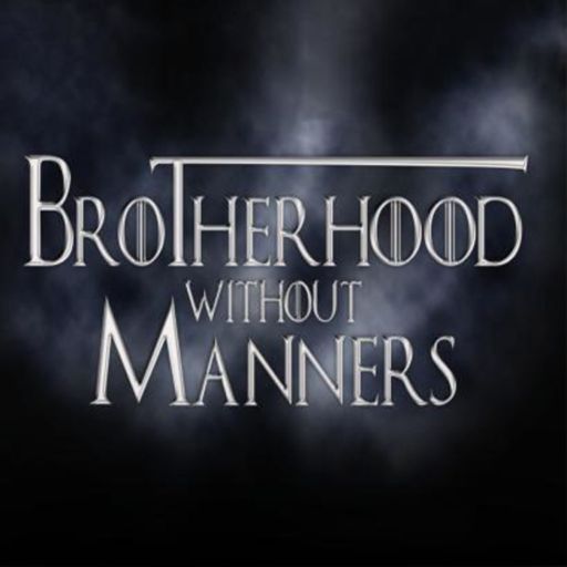 Cover art for podcast Brotherhood Without Manners - A Game of Thrones reread Podcast