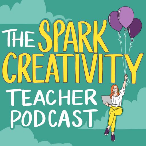 Cover art for podcast The Spark Creativity Teacher Podcast | ELA