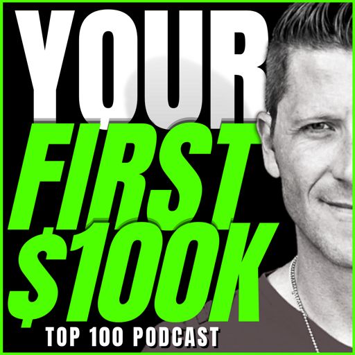 Cover art for podcast YOUR FIRST 100K – Unlock and Apply The EXACT Secret Playbooks of Elite Entrepreneurs — GET UNSTUCK TODAY ™
