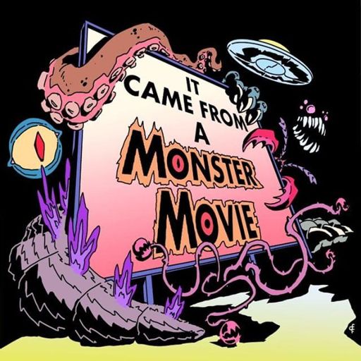 Cover art for podcast It Came From a Monster Movie!
