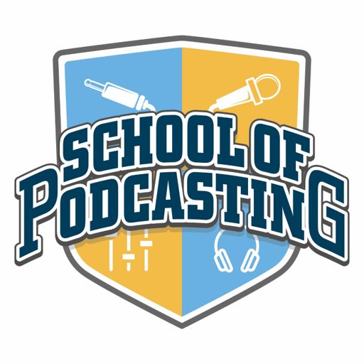 Cover art for podcast School of Podcasting - Plan, Launch, Grow and Monetize Your Podcast