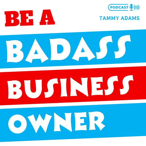 Cover art for podcast Be a Badass Small Business Owner
