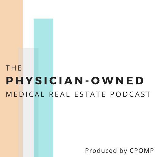 Cover art for podcast The Physician-Owned Medical Real Estate Podcast