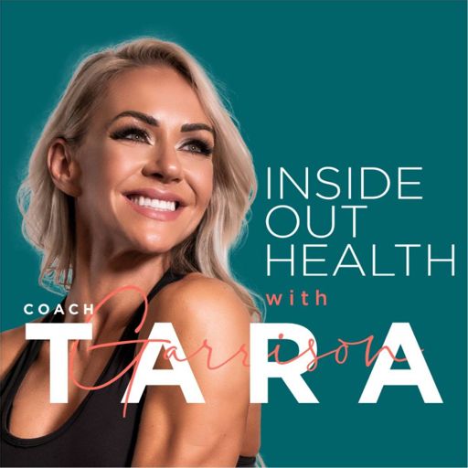 Cover art for podcast Inside Out Health with Coach Tara Garrison