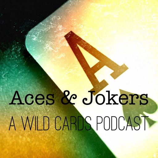 Cover art for podcast Aces & Jokers: A Wild Cards Podcast