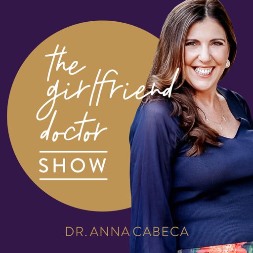 Cover art for podcast The Girlfriend Doctor w/ Dr. Anna Cabeca