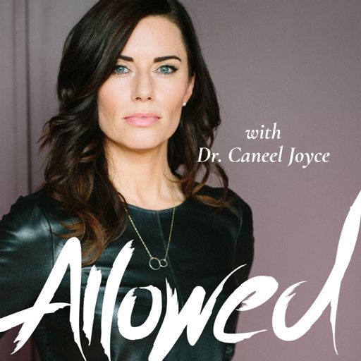 Cover art for podcast Allowed: Conscious Leadership and Personal Growth with Dr. Caneel Joyce