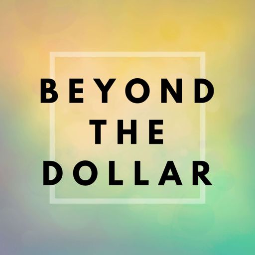 Cover art for podcast Beyond The Dollar - Deep and Honest Conversations On How Money Affects Your Well-Being