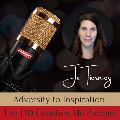 Cover art for podcast Adversity to Inspiration: The JTD Coaches Me Podcast