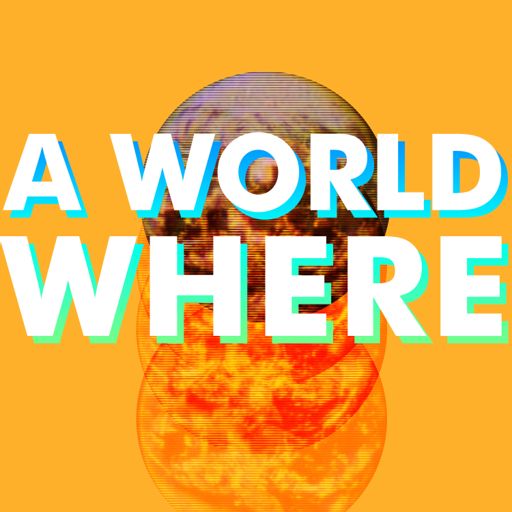 Cover art for podcast A World Where