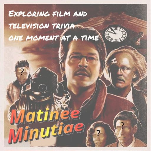 Cover art for podcast Matinee Minutiae