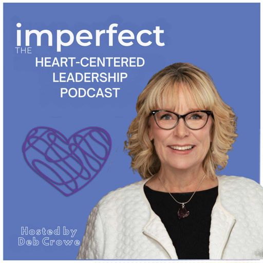 Cover art for podcast imperfect: The Heart-Centered Leadership Podcast
