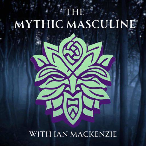 Cover art for podcast The Mythic Masculine