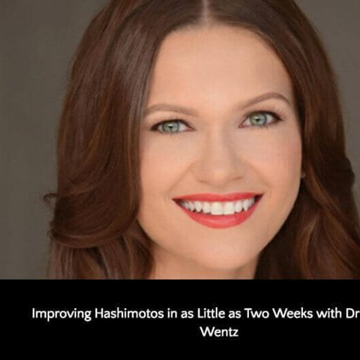 74: Dr. Izabella Wentz on Improving Hashimoto’s in As Little As Two ...