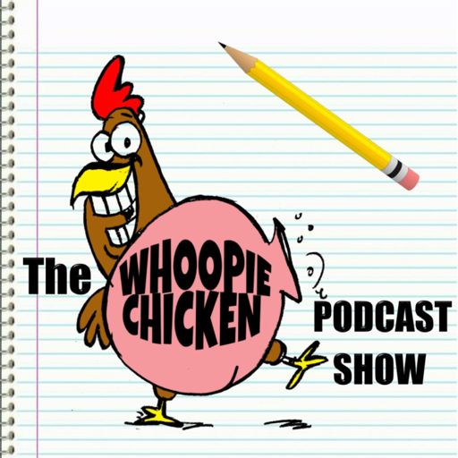 Cover art for podcast The Whoopie Chicken Podcast Show