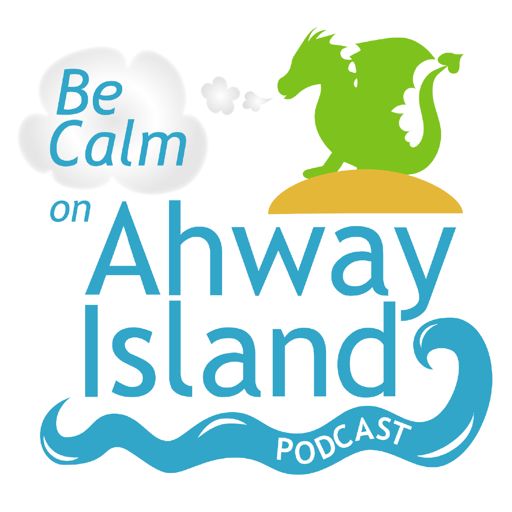 Cover art for podcast Be Calm on Ahway Island Bedtime Stories