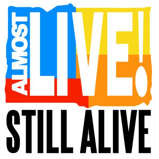 Cover art for podcast Almost Live!: Still Alive