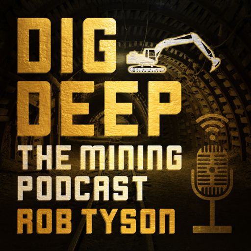 Cover art for podcast Dig Deep – The Mining Podcast Podcast