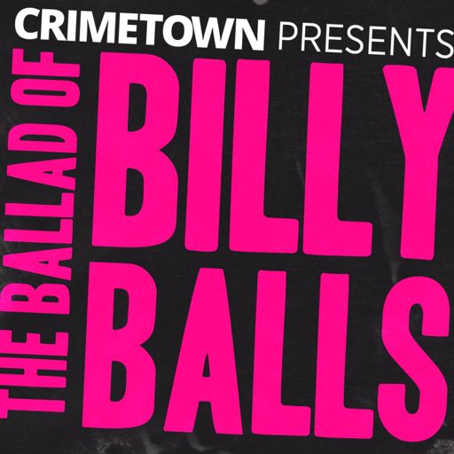 Cover art for podcast The Ballad of Billy Balls