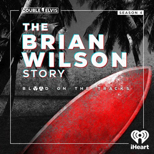 Cover art for podcast BLOOD ON THE TRACKS Season 4: The Brian Wilson Story