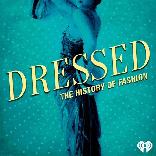 Cover art for podcast Dressed: The History of Fashion