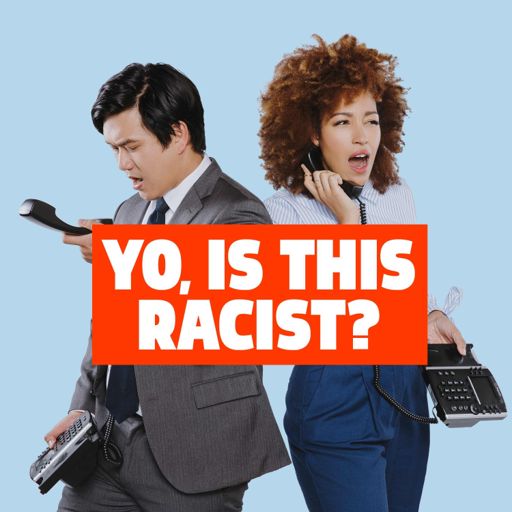 Cover art for podcast Yo, Is This Racist?