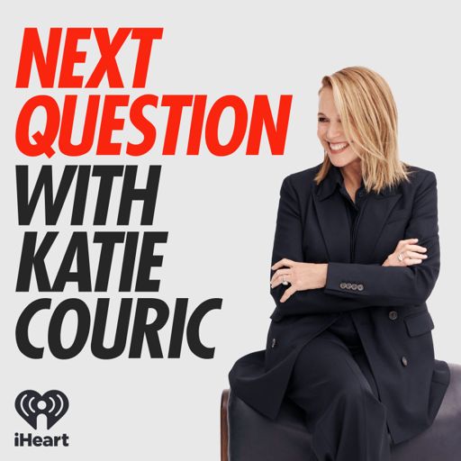 Katie Couric Cum Porn - Next Question with Katie Couric on RadioPublic